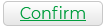 Confirm.PNG